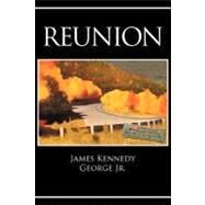 Reunion by George, James Kennedy, Jr., 9781468529685