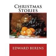 Christmas Stories by Berens, Edward, 9781505529685