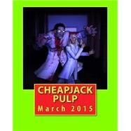 Cheapjack Pulp by Rose, John David; Ulnar-slew, David; Sullivan, Ed, 9781508669685