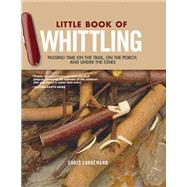 Little Book of Whittling by Lubkemann, Chris, 9781565239685