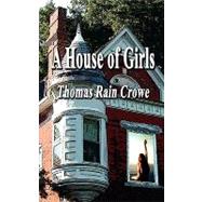 A House of Girls by Crowe, Thomas Rain, 9781893239685