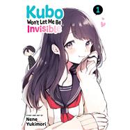 Kubo Won't Let Me Be Invisible, Vol. 1 by Yukimori, Nene, 9781974729685