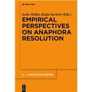 Empirical Perspectives on Anaphora Resolution by Holler, Anke; Suckow, Katja, 9783110459685