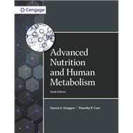 Advanced Nutrition and Human Metabolism by Gropper, Sareen; Carr, Timothy, 9798214449685