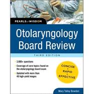 Otolaryngology Board Review: Pearls of Wisdom, Third Edition by Bowden, Mary, 9780071769686