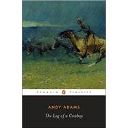 The Log of a Cowboy by Adams, Andy, 9780143039686
