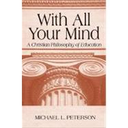 With All Your Mind by Peterson, Michael L., 9780268019686