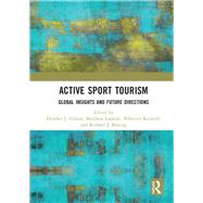 Active Sport Tourism by Gibson, Heather J.; Lamont, Matthew; Kennelly, Millicent; Buning, Richard J., 9780367189686