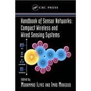 Handbook of Sensor Networks: Compact Wireless and Wired Sensing Systems by Ilyas; Mohammad, 9780849319686