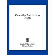 Cambridge and Its Story by Stubbs, Charles William; Railton, Herbert, 9781120169686