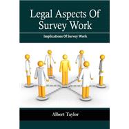 Legal Aspects of Survey Work by Taylor, Albert, 9781506129686