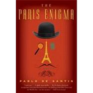 The Paris Enigma: A Novel by De Santis, Pablo, 9780061479687