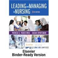 Leading and Managing in Nursing - Binder Ready, 8th Edition by Yoder-Wise, Patricia S., RN, EdD, NEA-BC, ANEF, FAAN; Sportman, Susan, RN, PhD, ANEF, FAAN, 9780323829687