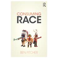 Consuming Race by Pitcher; Ben, 9780415519687