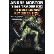 Time Traders II The Defiant Agents & Key Out of Time by Norton, Andre, 9780671319687