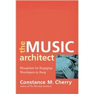 The Music Architect by Cherry, Constance M., 9780801099687