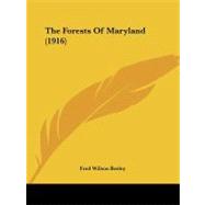 The Forests of Maryland by Besley, Fred Wilson, 9781104249687