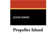 Propeller Island by Verne, Jules, 9781434469687