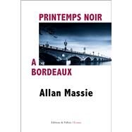 Printemps noir  Bordeaux by Allan Massie, 9782877069687