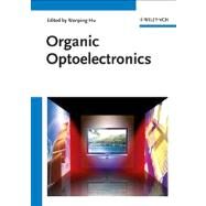 Organic Optoelectronics by Hu, Wenping; Bai, Fenglian; Gong, Xiong; Zhan, Xiaowei; Fu, Hongbing; Bjornholm, Thomas, 9783527329687