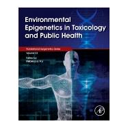 Environmental Epigenetics in Toxicology and Public Health by Fry, Rebecca; Tollefsbol, Trygve, 9780128199688