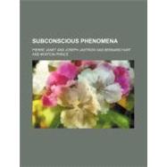 Subconscious Phenomena by Janet, Pierre, 9780217059688