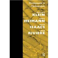 Developments in Psychoanalysis by Heimann, Paula; Isaacs, Susan; Klein, Melanie; Riviere, Joan, 9780367099688