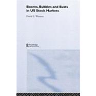 Booms, Bubbles and Busts in US Stock Markets by Western; David L., 9780415369688