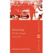 Musicology: The Key Concepts by Beard; David, 9780415679688