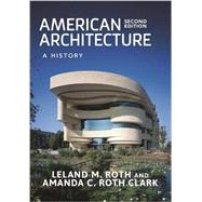 American Architecture: A History by Roth,Leland M., 9780813349688