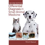 Differential Diagnosis in Small Animal Medicine by Gough, Alex; Murphy, Kathryn F., 9781118409688