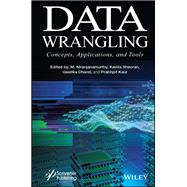 Data Wrangling Concepts, Applications and Tools by Niranjanamurthy, M.; Sheoran, Kavita; Dhand, Geetika; Kaur, Prabhjot, 9781119879688