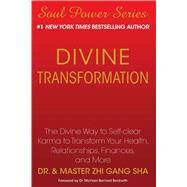 Divine Transformation : The Divine Way to Self-Clear Karma to Transform Your Health, Relationships, Finances, and More by Zhi Gang Sha, 9781439199688