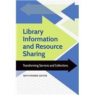 Library Information and Resource Sharing by Posner, Beth; Beaubien, Anne K., 9781440849688