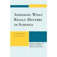 Assessing What Really Matters in Schools Creating Hope for the Future by Newell, Ronald J.; Ryzin, Van Mark J.; Meier, Debbie, 9781578869688