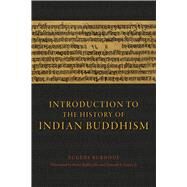 Introduction to the History of Indian Buddhism by Burnouf, Eugne; Buffetrille, Katia; Lopez, Donald S., Jr., 9780226269689