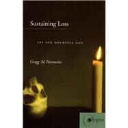 Sustaining Loss by Horowitz, Gregg, 9780804739689