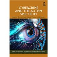 Cybercrime and the Autism Spectrum by Mary Riggs Cohen; Elizabeth Kelley; Michele Bush, 9781032889689