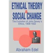 Ethical Theory and Social Change by Edel,Abraham, 9781138509689