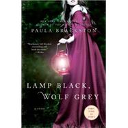 Lamp Black, Wolf Grey A Novel by Brackston, Paula, 9781250069689