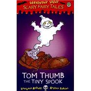 Tom Thumb, the Tiny Spook by Anholt, Laurence; Robins, Arthur, 9781408329689