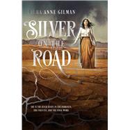 Silver on the Road by Gilman, Laura Anne, 9781481429689