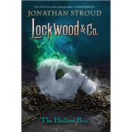 LOCKWOOD & CO.: THE HOLLOW BOY by Stroud, Jonathan, 9781484709689