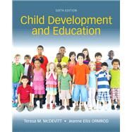 Child Development and Education by McDevitt, Teresa M.; Ormrod, Jeanne Ellis, 9780133549690