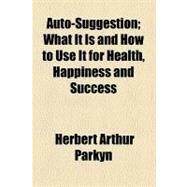 Auto-suggestion by Parkyn, Herbert Arthur, 9780217179690