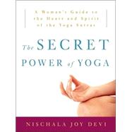 The Secret Power of Yoga by DEVI, NISCHALA JOY, 9780307339690