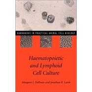 Haematopoietic and Lymphoid Cell Culture by Edited by Margaret J. Dallman , Jonathan R. Lamb, 9780521629690
