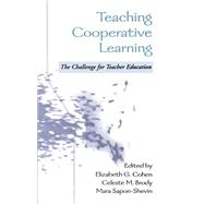 Teaching Cooperative Learning : The Challenge for Teacher Education by Cohen, Elizabeth G.; Brody, Celeste M.; Sapon-Shevin, Mara, 9780791459690