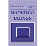 Material Beings by Inwagen, Peter Van, 9780801419690