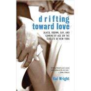 Drifting Toward Love by Wright, Kai, 9780807079690